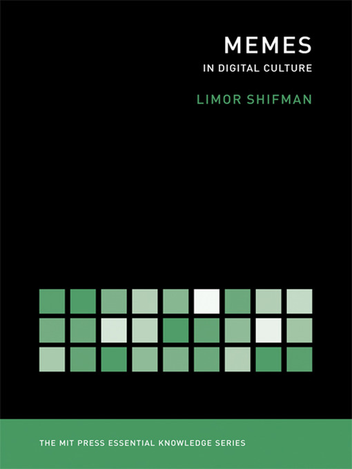 Title details for Memes in Digital Culture by Limor Shifman - Available